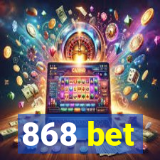868 bet